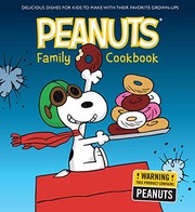 Peanuts family cookbook : delicious dishes for kids to make with their favorite grown-ups Book cover